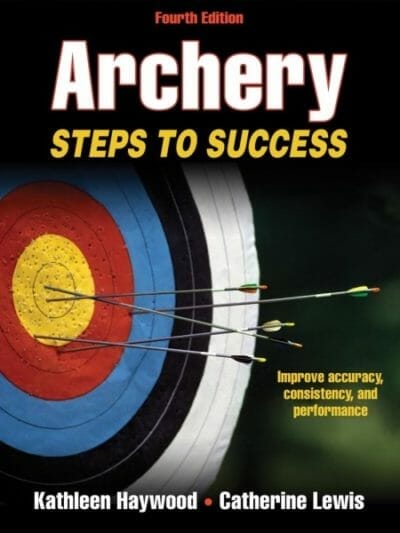 Fitness Mania - Archery: Steps To Success 4th Edition By Kathleen Haywood