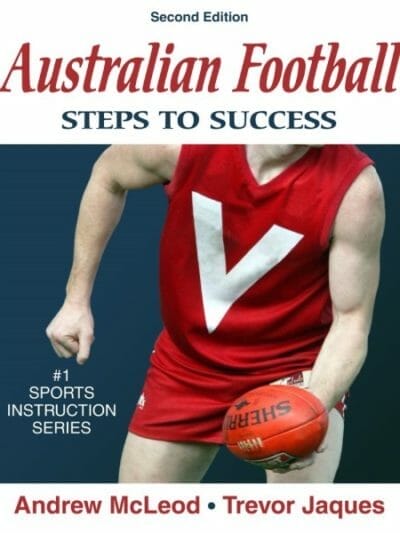 Fitness Mania - Australian Football: Steps To Success 2nd Edition By Andrew McLeod