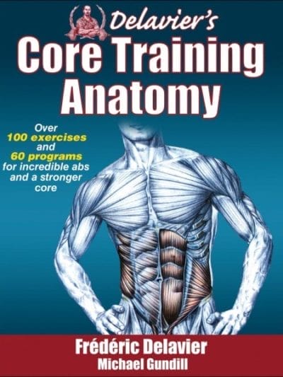 Fitness Mania - Delavier's Core Training Anatomy By Frederic Delavier And Michael Gundill