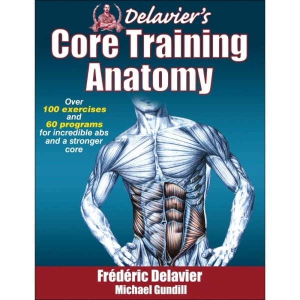 Fitness Mania - Delavier's Core Training Anatomy By Frederic Delavier And Michael Gundill
