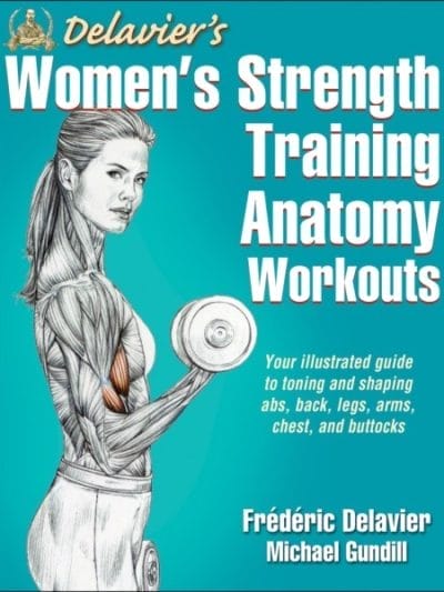 Fitness Mania - Delavier's Women's Strength Training Anatomy Workouts By Frederic Delavier