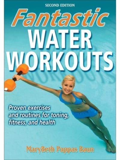 Fitness Mania - Fantastic Water Workouts 2nd Edition By MaryBeth Pappas Baun