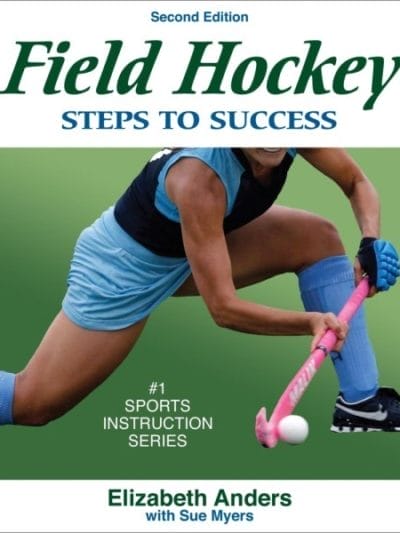 Fitness Mania - Field Hockey: Steps To Success 2nd Edition By Elizabeth Anders And Susan Myers