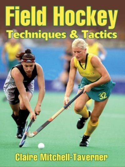 Fitness Mania - Field Hockey Techniques & Tactics By Claire Mitchell-Taverner