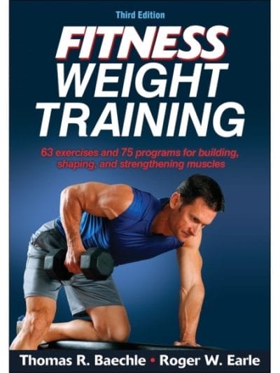 Fitness Mania - Fitness Weight Training 3rd Edition By Thomas R. Baechle And Roger W. Earle