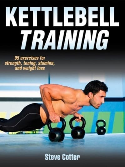 Fitness Mania - Kettlebell Training By Steve Cotter