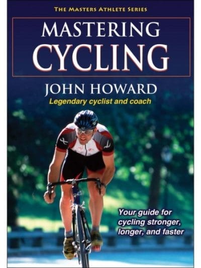 Fitness Mania - Mastering Cycling By John Howard