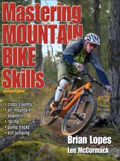 Fitness Mania - Mastering Mountain Bike Skills 2nd Edition By Brian Lopes And Lee McCormack