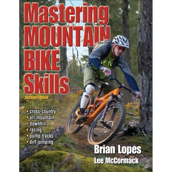 Fitness Mania - Mastering Mountain Bike Skills 2nd Edition By Brian Lopes And Lee McCormack