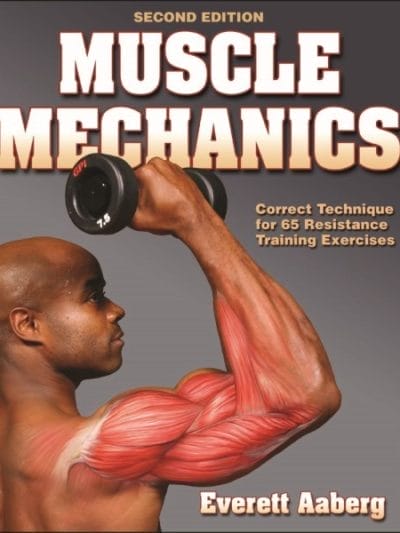 Fitness Mania - Muscle Mechanics 2nd Edition By Everett Aaberg