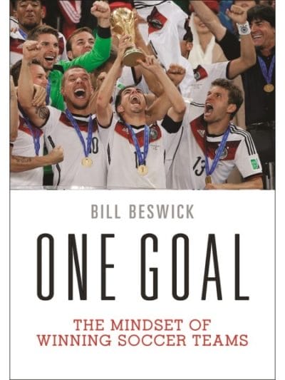 Fitness Mania - One Goal: The Mindset of Winning Soccer Teams By Bill Beswick