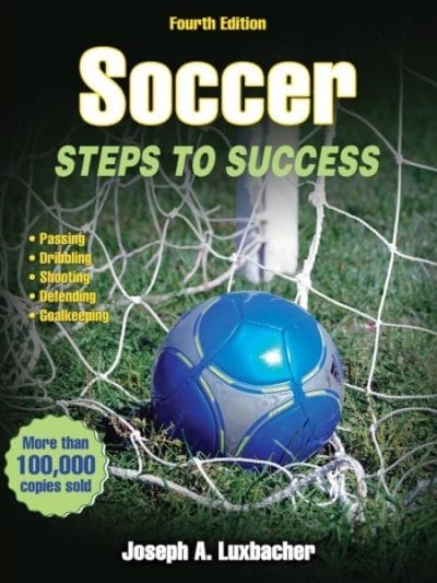 Fitness Mania - Soccer: Steps To Success 4th Edition By Joseph Luxbacher