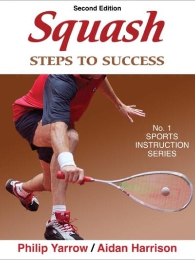 Fitness Mania - Squash: Steps To Success 2nd Edition By Philip Yarrow And Aidan Harrison