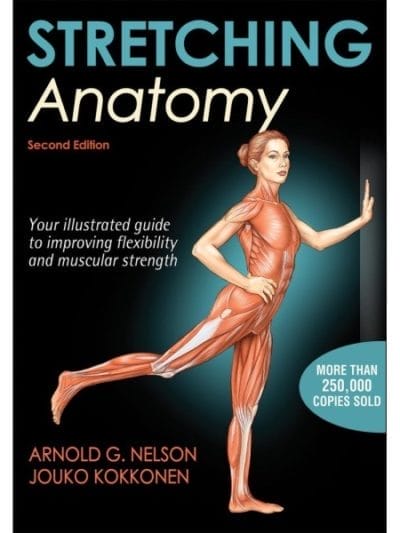 Fitness Mania - Stretching Anatomy 2nd Edition By Arnold Nelson And Jouko Kokkonen