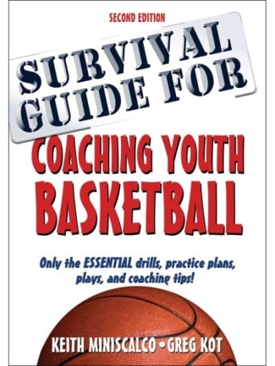 Fitness Mania - Survival Guide for Coaching Youth Basketball - 2nd Edition By Keith Miniscalco