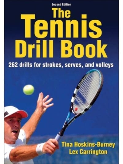 Fitness Mania - The Tennis Drill Book 2nd Edition By Tina Hoskins-Burney And Lex Carrington