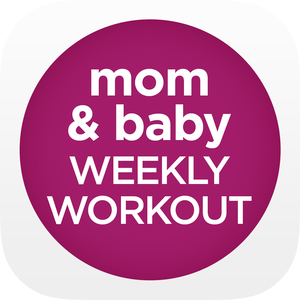 Health & Fitness - Mom & Baby Exercise - Weekly Workout - Oh Baby! Fitness LLC