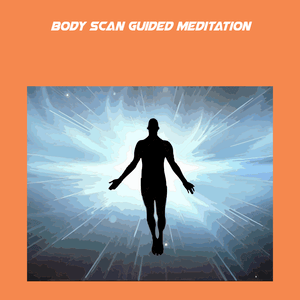 Health & Fitness - Body Scan Guided Meditation - KiritKumar Thakkar