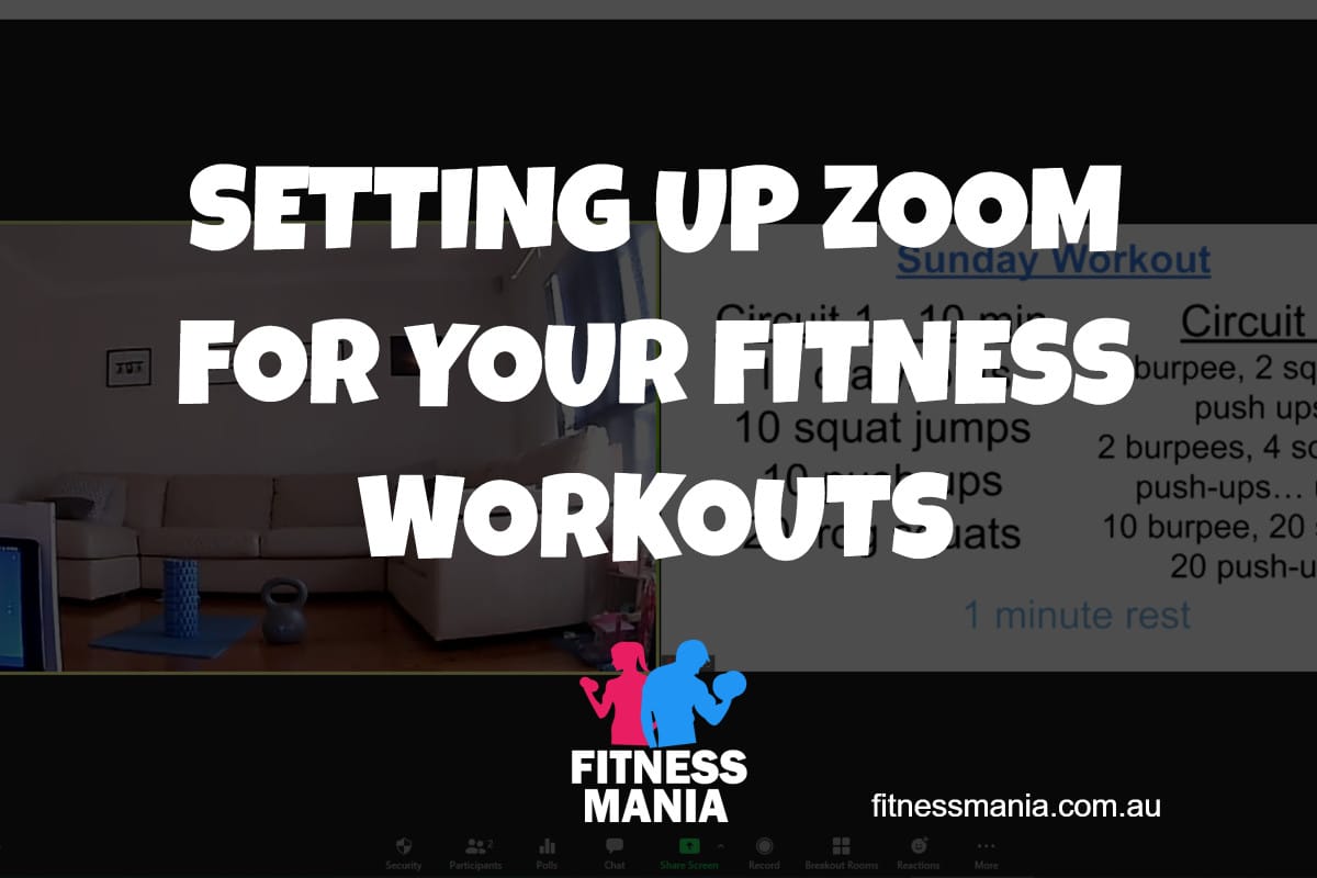 Fitness Mania SETTING UP ZOOM FOR YOUR FITNESS WORKOUTS